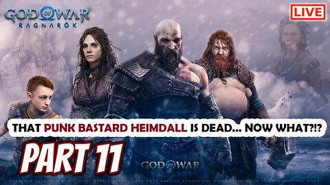 God of War Ragnarok Live Stream Playthrough Part 11: Heimdall Is Dead... What's Next?!?