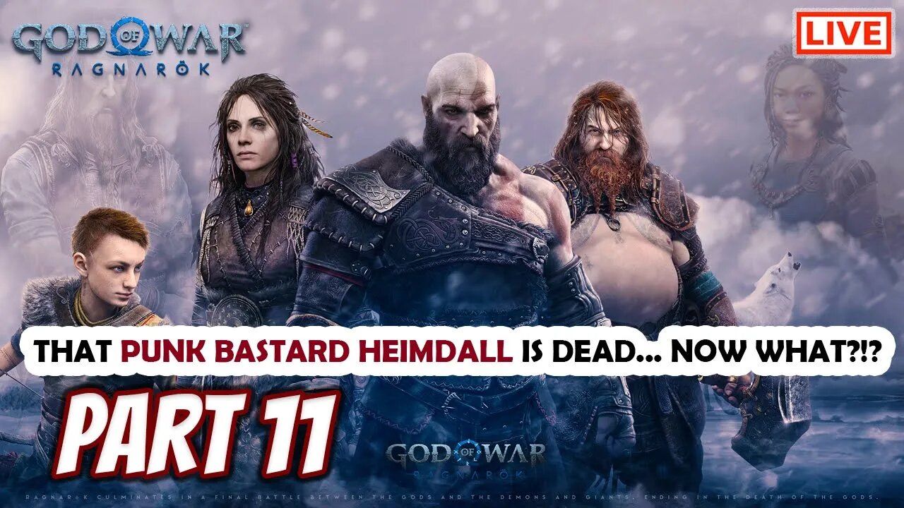 God of War Ragnarok Live Stream Playthrough Part 11: Heimdall Is Dead... What's Next?!?