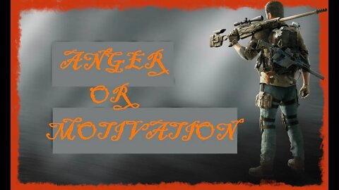 Turn your anger into motivation