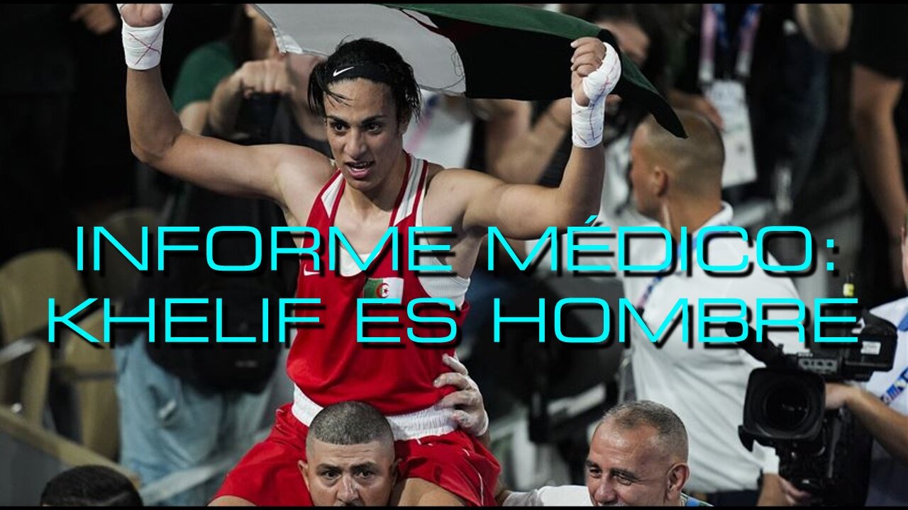 A.M.! INFORME MÉDICO KHELIF ES HOMBRE