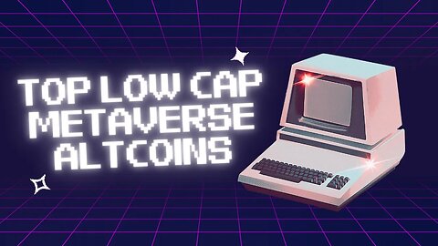 TOP LOW MARKETCAP #METAVERSE ALTCOINS