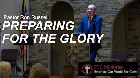 "Preparing for the Glory" | Pastor Ron Russell