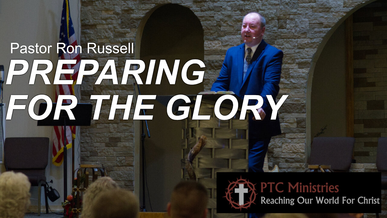 "Preparing for the Glory" | Pastor Ron Russell