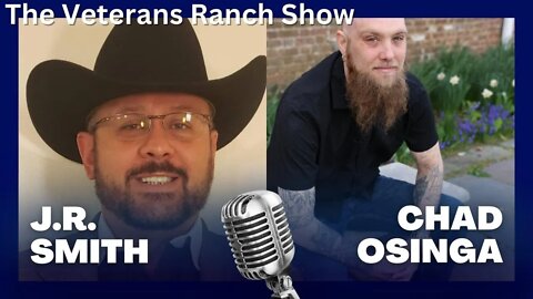 The Veterans Ranch Show with special Guest U.S. Army Veteran Chad Osinga