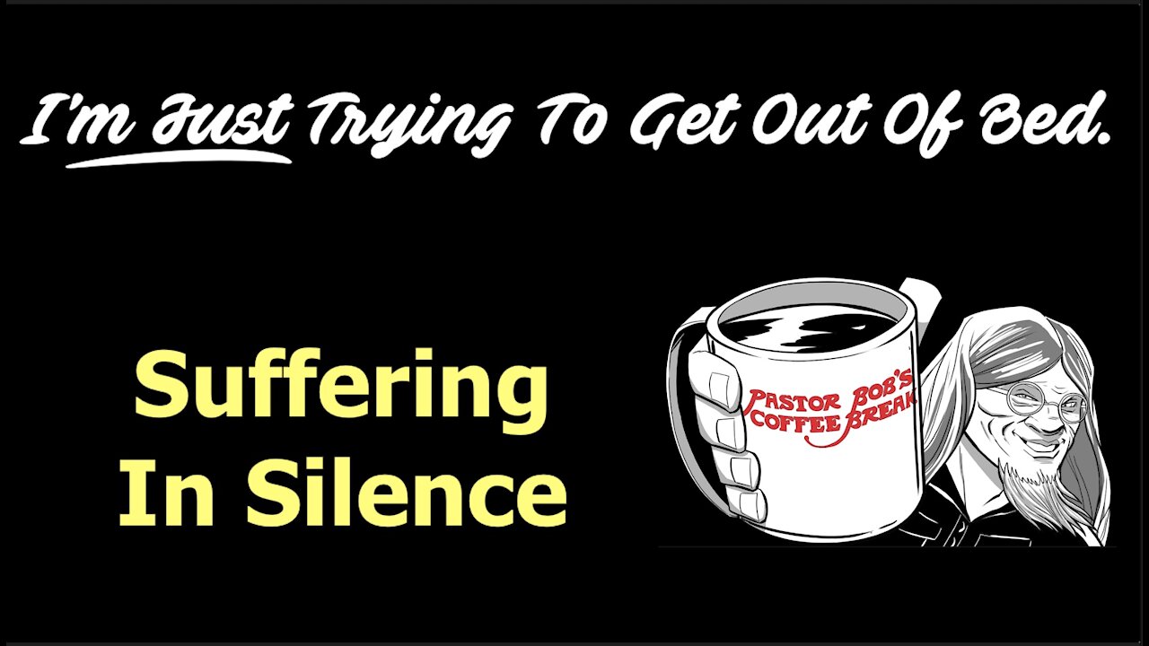 SUFFERING IN SILENCE / PB’s Coffee Break