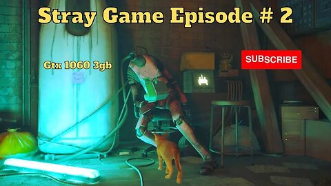 Stray Gameplay Part Two in Pc Part 2