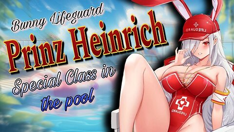 ASMR ROLEPLAY 🐰 BUNNY Lifeguard Prinz Heinrich SPECIAL class at the POOL 🌊 Azur Lane [Use 🎧]