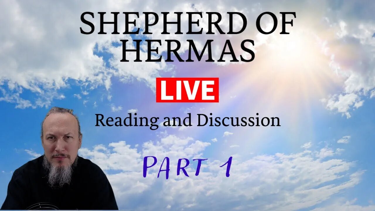Shepherd of Hermas (LIVE Reading and Discussion) with Christopher Enoch