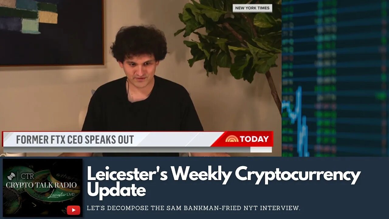 Leicester's Weekly #Crypto Checkin: Breaking Down The Sam Bankman-Fried New York Times Interview