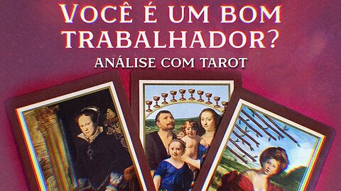 COMO O TAROT VÊ VOCÊ COMO TRABALHADOR? | ANÁLISE PARA AUTO-CONHECIMENTO