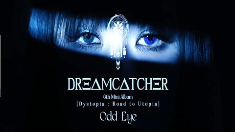 First Time Hearing Dreamcatcher드림캐쳐 'Odd Eye'