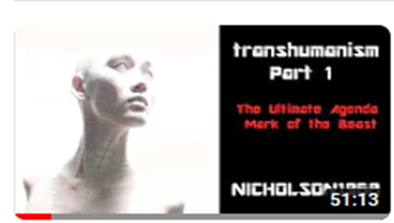 Transhumanism Part 1/Mark of the Beast: The Ultimate Agenda