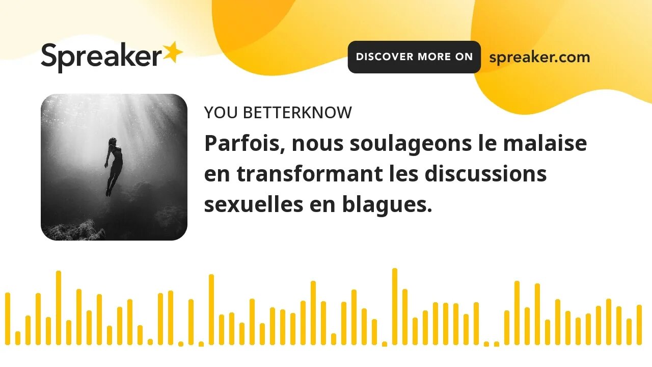 Parfois, nous soulageons le malaise en transformant les discussions sexuelles en blagues.