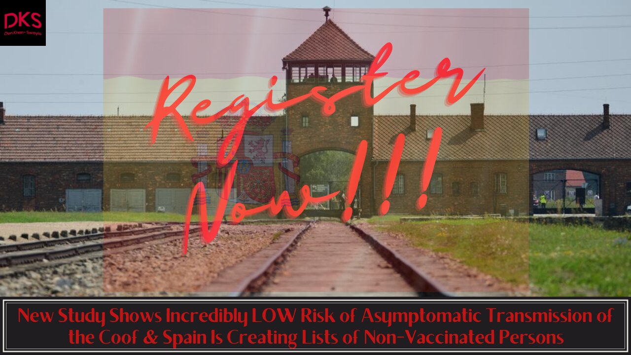 New Study Shows LOW Risk of Asymptomatic Transmission & Spain Is Documenting The Non-Vaccinated