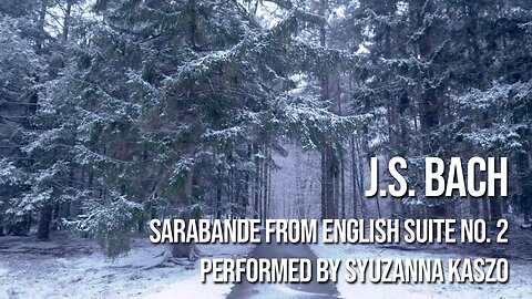 Bach — Sarabande from English Suite No. 2