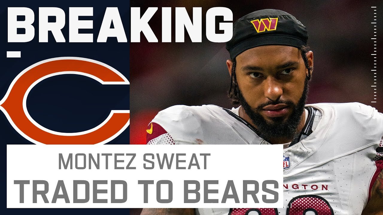 BREAKING NEWS- Bears Trade for Commanders DE Montez Sweat - The Insiders