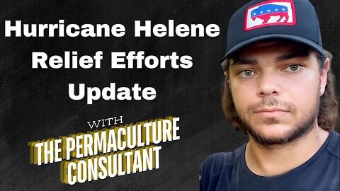 #81: Hurricane Helene Relief Efforts Update w/ William - The Permaculture Consultant