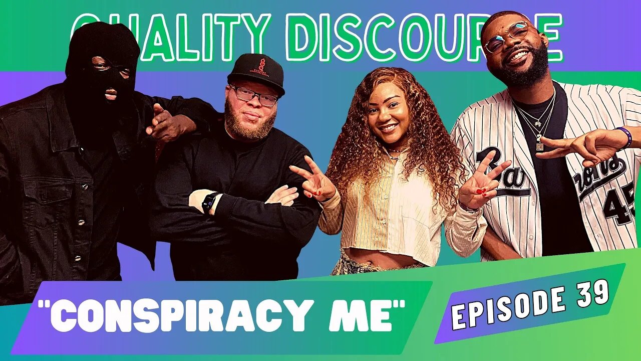 "Conspiracy Me" | Covid 19, Titanic, Hurricanes | Episode 39 | Quality Discourse