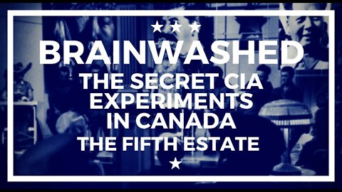 Brainwashed: The Secret CIA Experiments in Canada