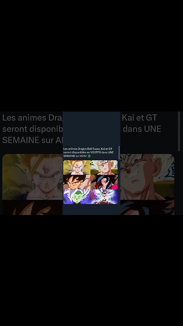 Les animes Dragon Ball Super, Kai et GT seront disponibles en VOSTFR dans UNE SEMAINE sur ADN ! 🐉