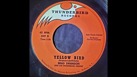 Brad Swanson and His Whispering Organ – Yellow Bird