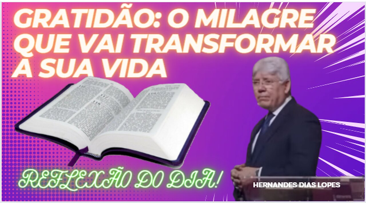 GRATIDÃO O MILAGRE QUE VAI TRANSFORMAR A SUA VIDA | Hernandes Dias Lopes
