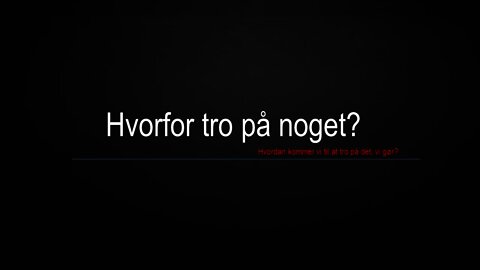 Hvordan kommer vi til at tro på det, vi gør?