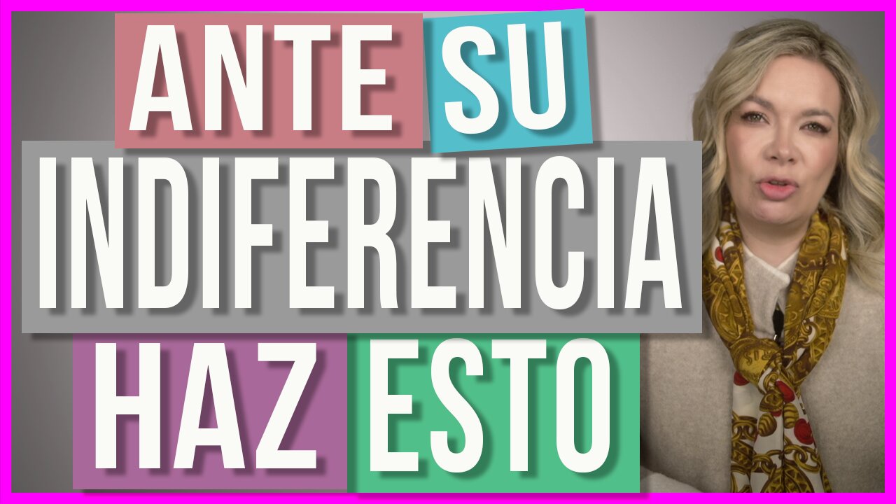 ¿Te Trata con Indiferencia?...Voltea las Cosas