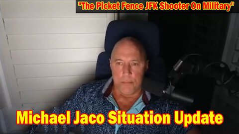 Michael Jaco Situation Update Nov 10: "The Picket Fence JFK Shooter On Military"