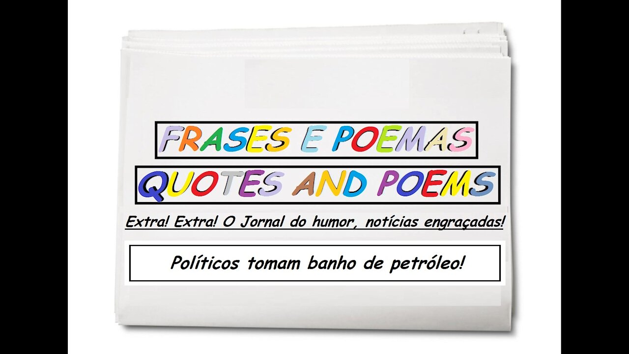 Notícias engraçadas: Políticos tomam banho de petróleo! [Frases e Poemas]