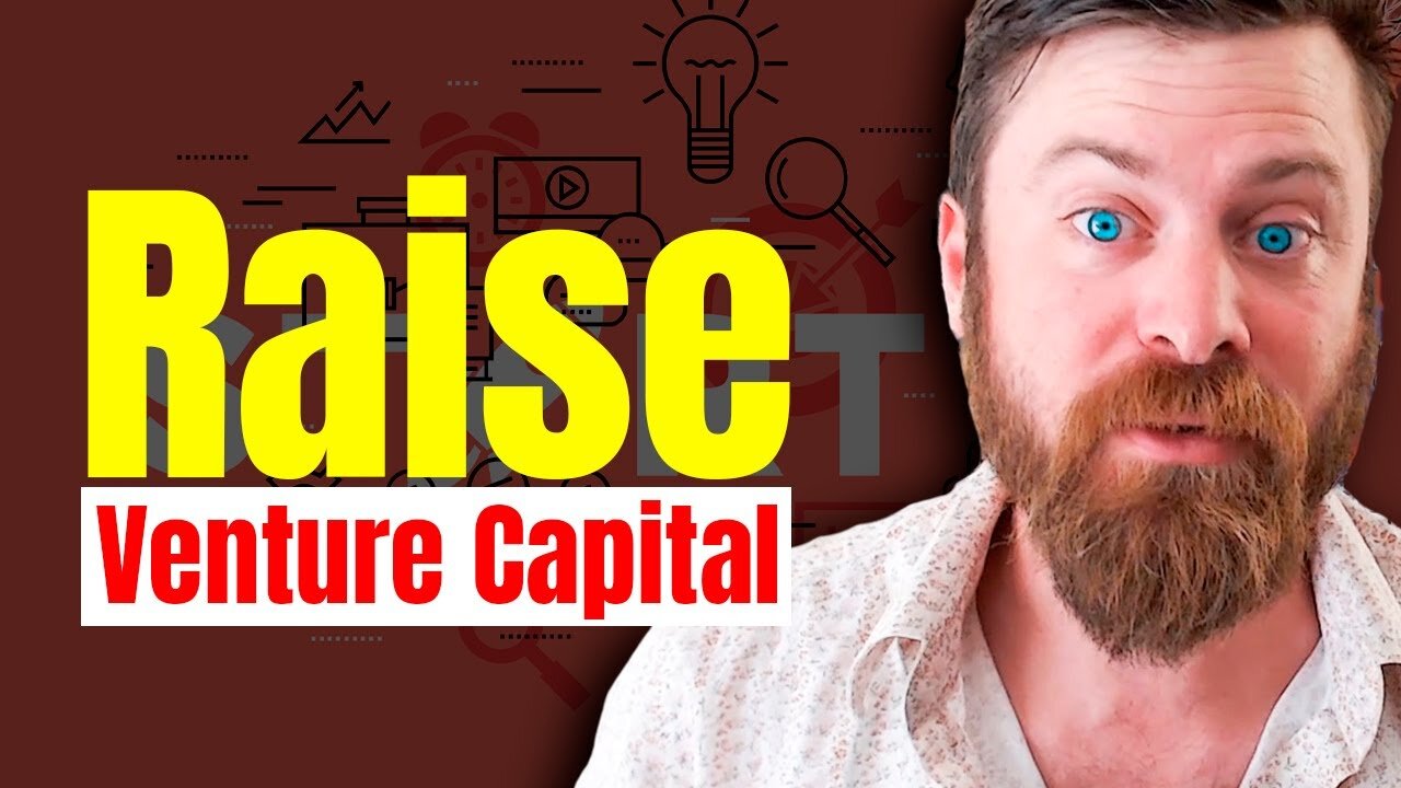 How to raise Venture Capital