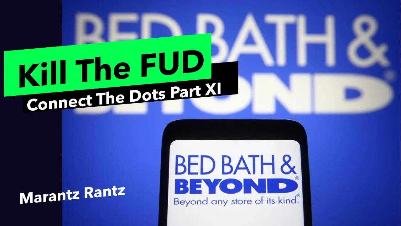 BBBY - Kill The FUD - Connect The Dots Part 11