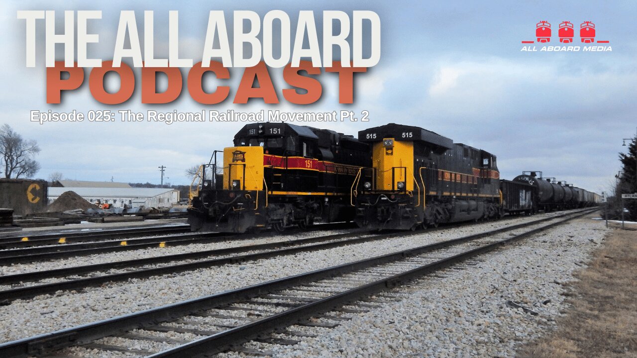 All Aboard Episode 025: The Regional Railroad Movement Pt. 2