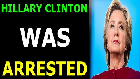 CONFIRMING THE TRUTH! HILLARY CLINTON WAS ARRESTED - TRUMP NEWS