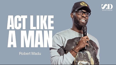 Act Like A Man - Robert Madu