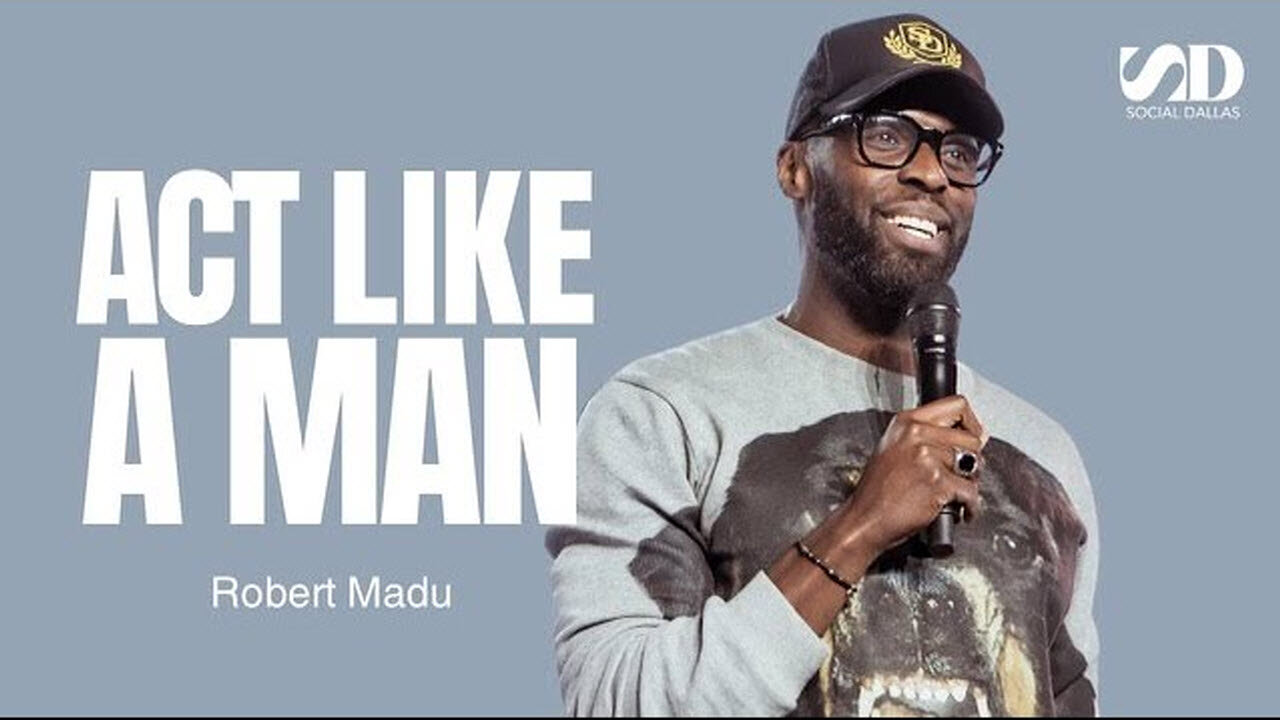 Act Like A Man - Robert Madu