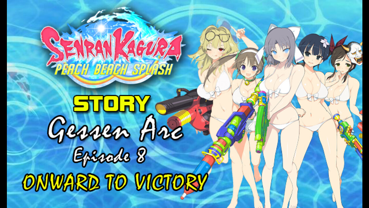 Senran Kaguara: Peach Beach Splash - Gessen Arc | Episode 8: Onward to Victory