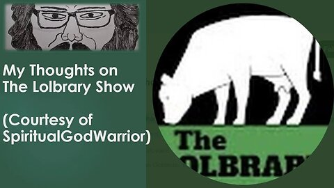 My Thoughts on The Lolbrary Show (Courtesy of SpiritualGodWarrior)