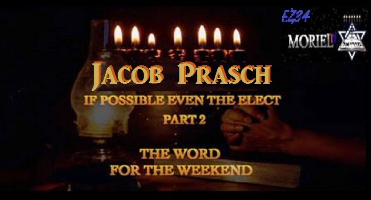 July 2nd, 2022__IF-POSSIBLE-EVEN-THE-ELECT--Part-2--Word-For-The-Weekend--Jacob-Prasch