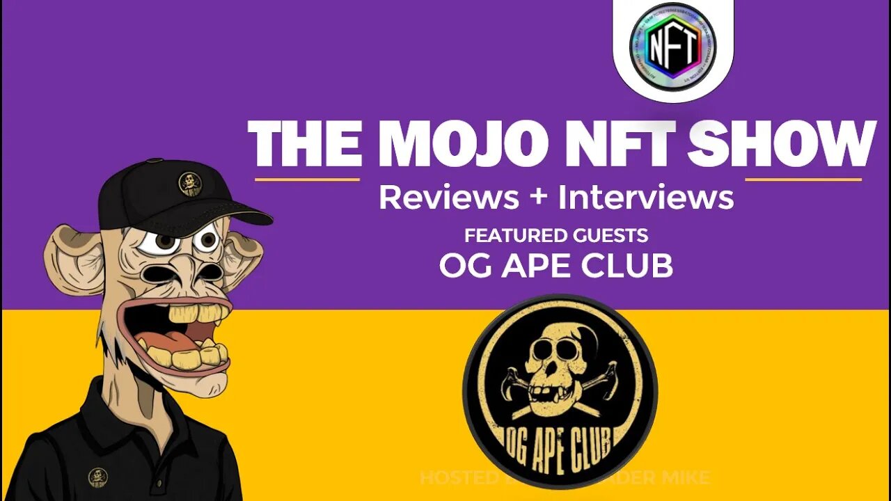 MOJO NFT Show ️🍌 OG APE CLUB NFT Review + Interview