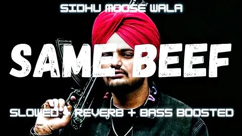 #same beef song #same beef song sidhu moose wala #same beef slow and reverb #same beef remix