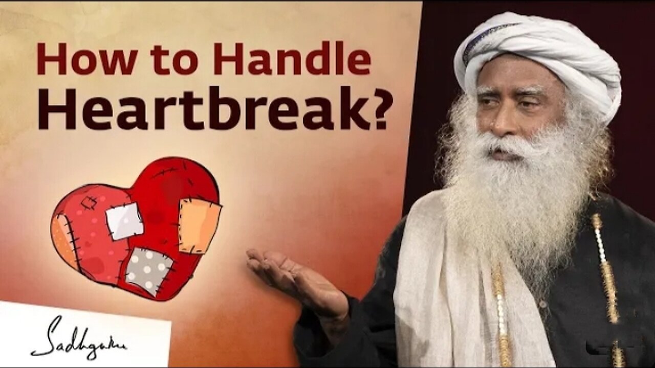 How to Forget Someone you Love Sadguru on Heartbreaks