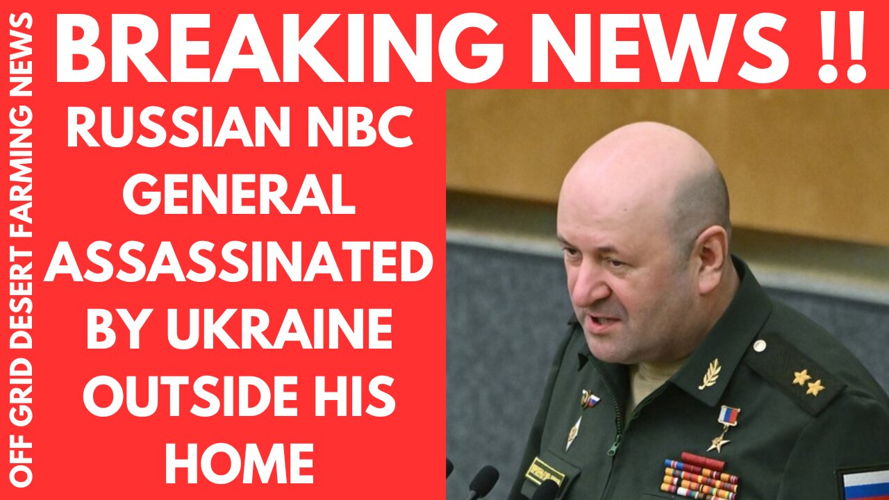 BREAKING NEWS: NBC RUSSAN GENERAL ASSASSINATED OUTSIDE HIS HOME BY UKRAINIAN HIT TEAM !!