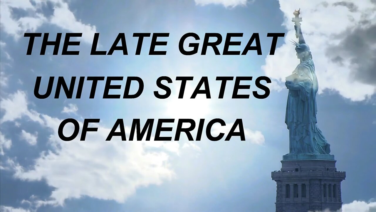 The Late Great United States of America