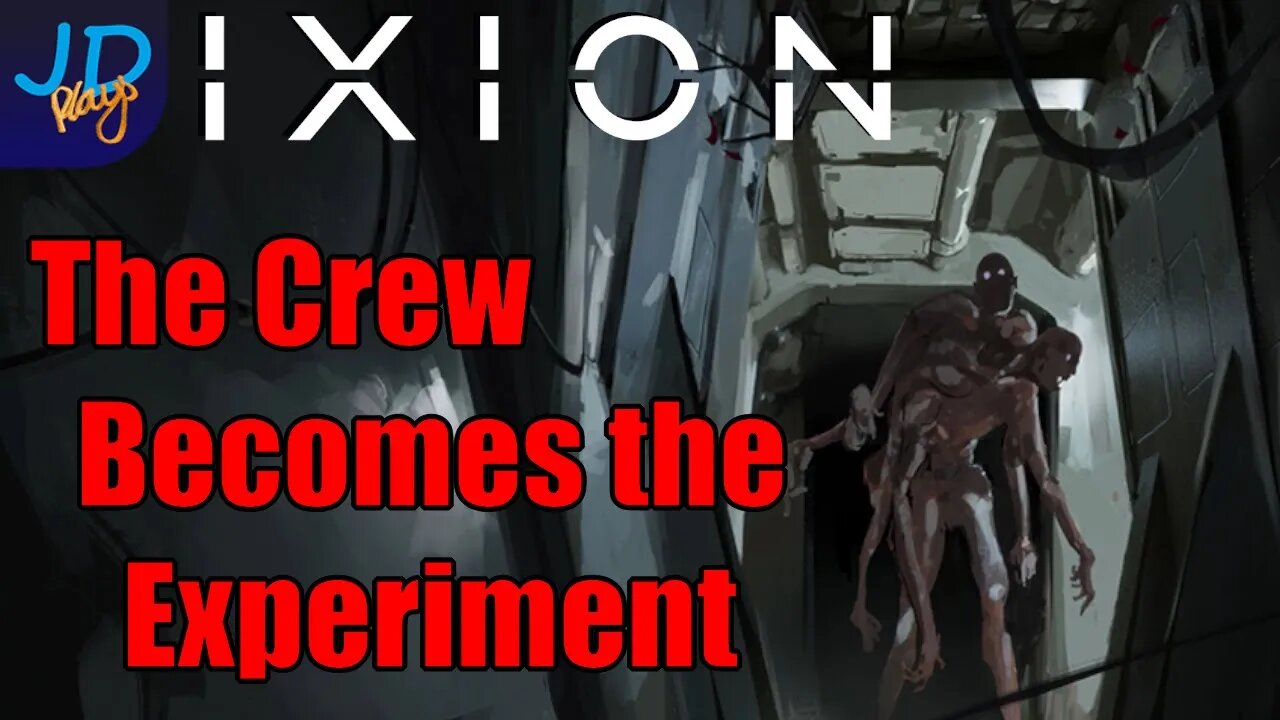 The Crew BECAME the Experiment 🚀 IXION Ep15 🚀 - New Player Guide, Tutorial, Walkthrough