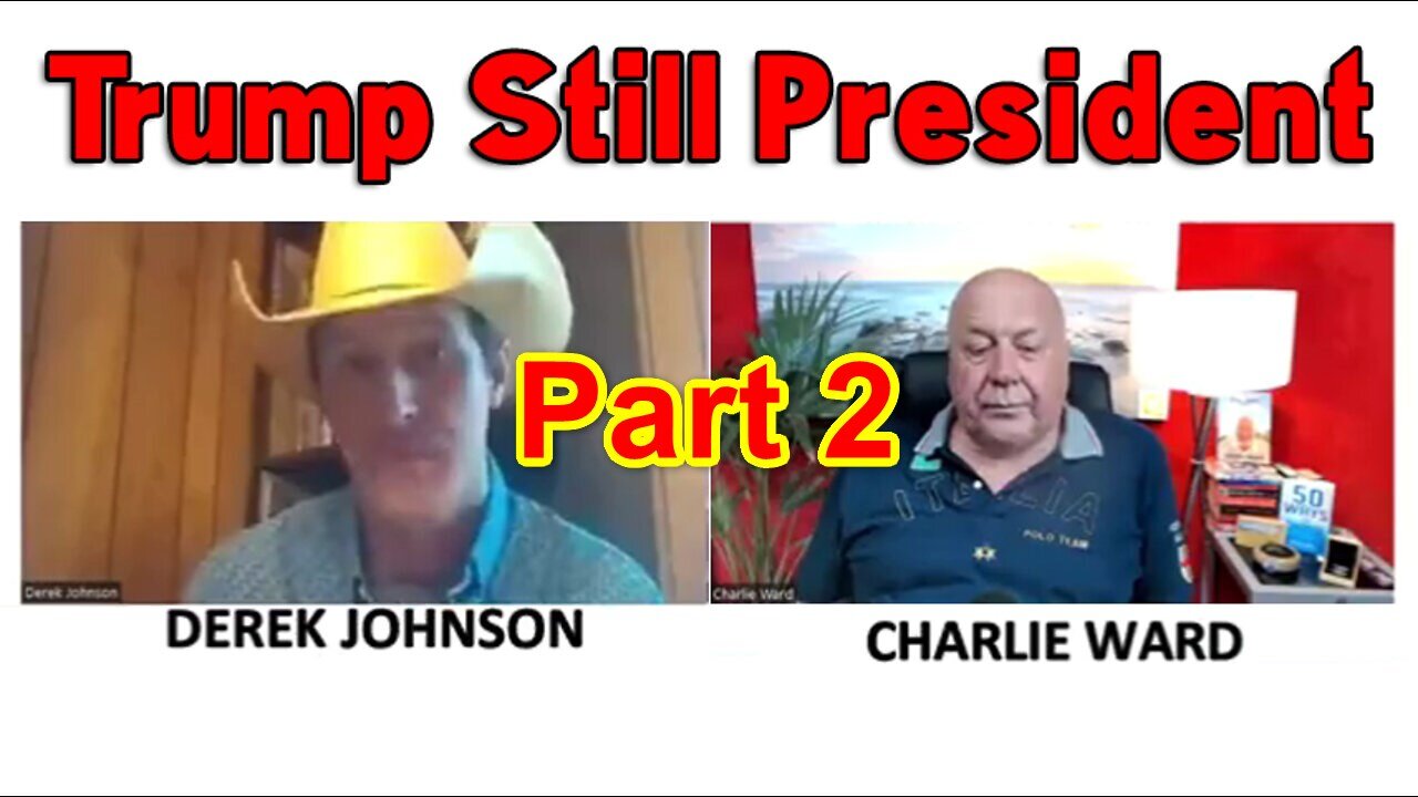 Charlie Ward & Derek Johnson "Trump still President". Part 2