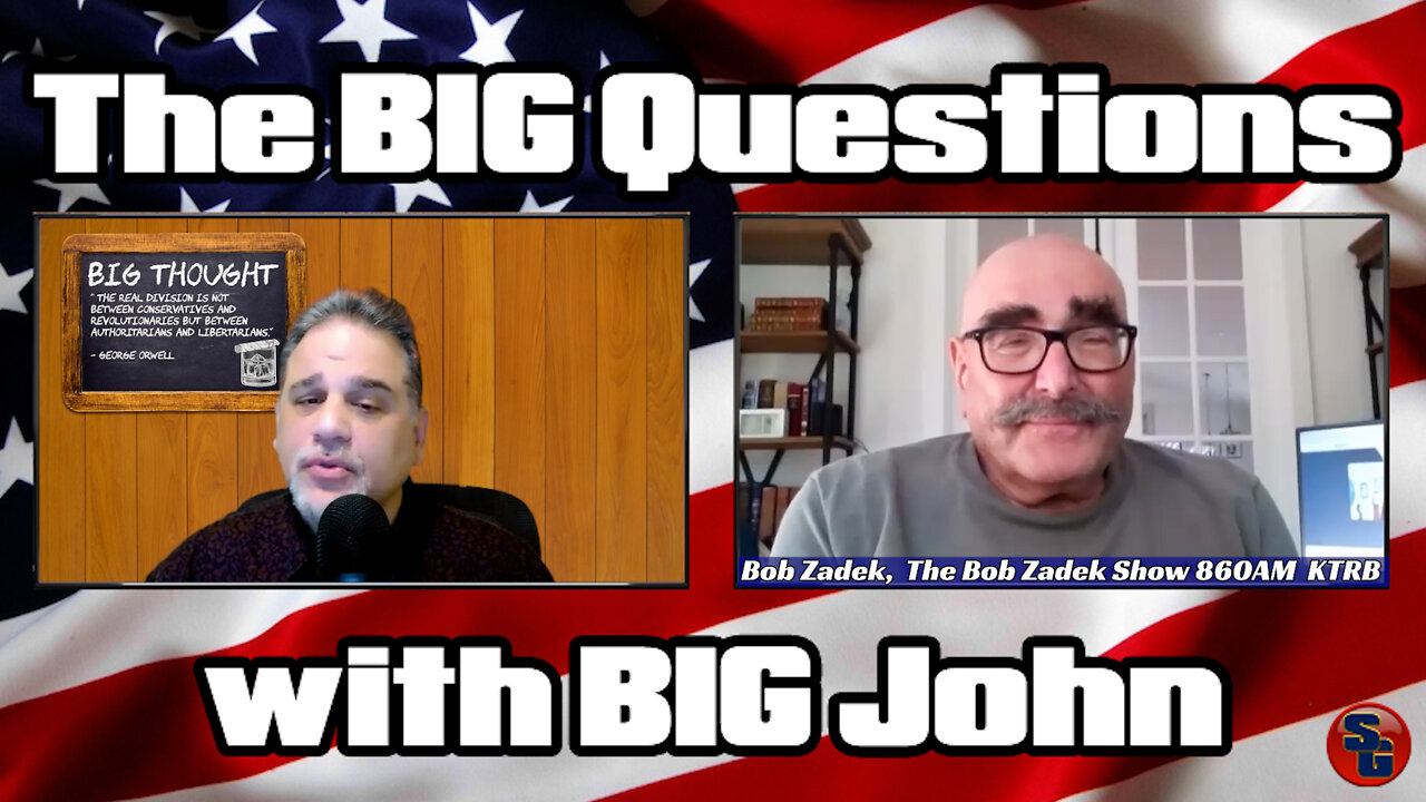 The Big Questions with Big John - Bob Zadek, Libertarian Radio Host