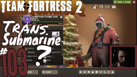 #103 "Trans Lesbian Space Submarines" Team Fortress 2! Christian Stone LIVE