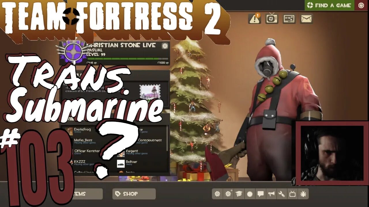 #103 "Trans Lesbian Space Submarines" Team Fortress 2! Christian Stone LIVE