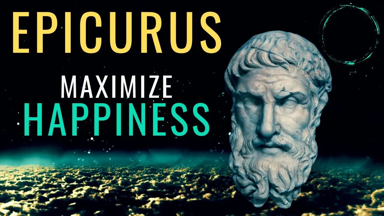 Epicurus - How to Maximize Happiness